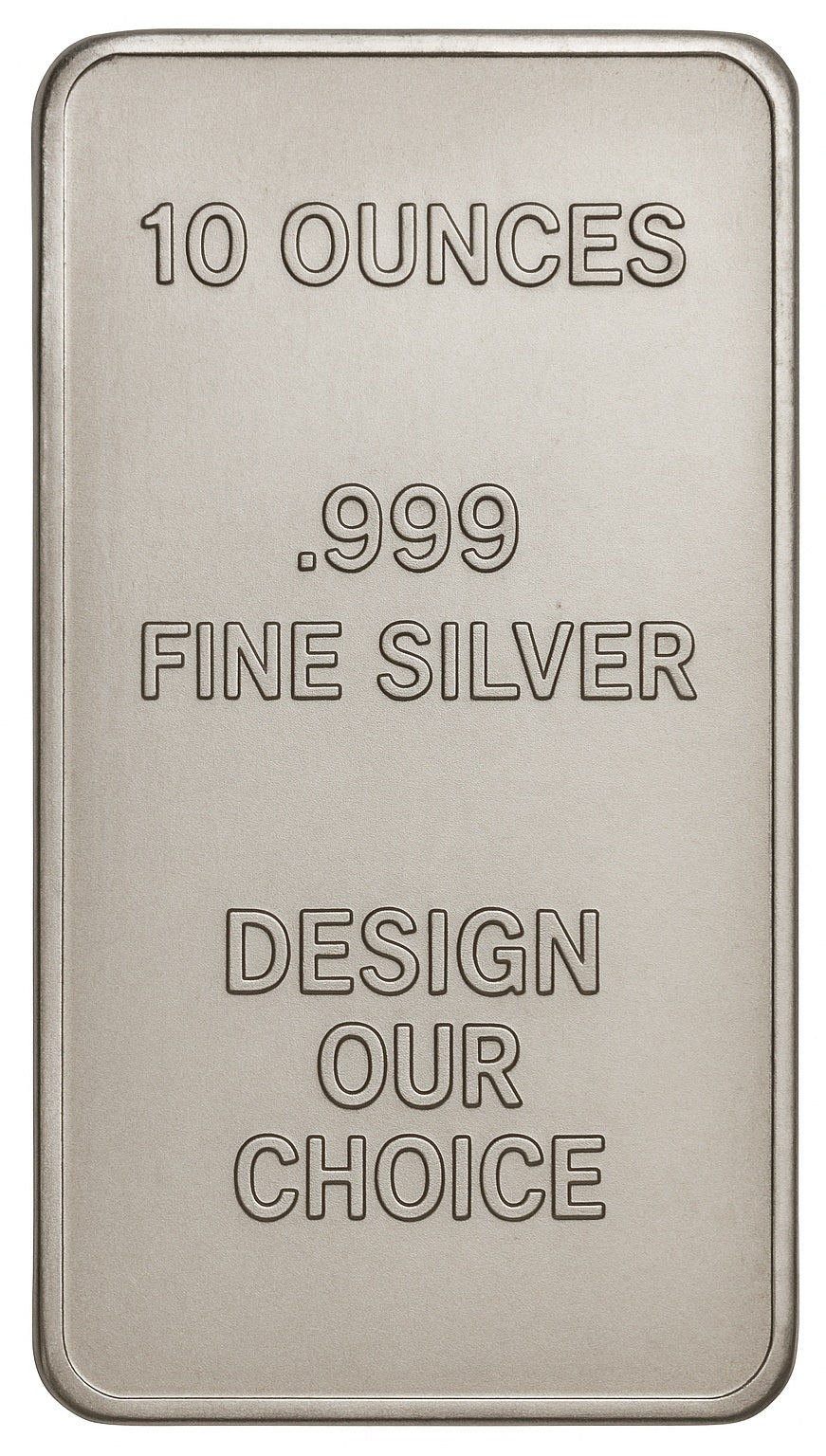 10 oz Silver Bar (our choice)